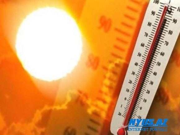 Bu gün 40 dərəcə isti gözlənilir