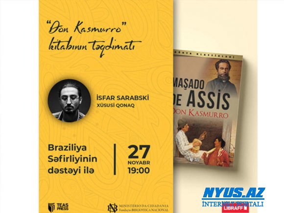 Portuqaldilli ədəbiyyatın Şekspiri sayılan Maşado de Assisin “Don Kasmurro” kitabının təqdimatı olacaq