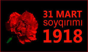 Ermənilərin azərbaycanlılara qarşı törətdiyi soyqırımdan 105 il ötür