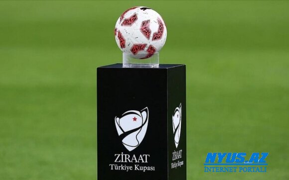 Türkiyə Kubokunun final oyunu İstanbulda keçiriləcək