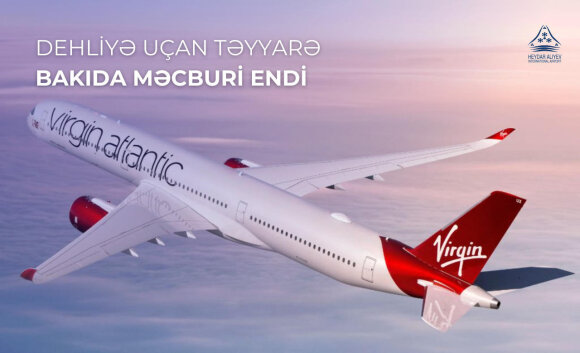 Dehliyə uçan təyyarə Bakıda məcburi eniş etdi
