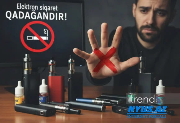Bu gündən elektron siqaretlərin idxalı, istehsalı və satışı qadağandır