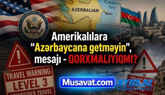 ABŞ vətəndaşlarına “Azərbaycana getməyin” dedi – Qorxmalıyıqmı?