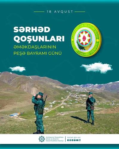 18 avqust Azərbaycanda Sərhəd Qoşunları Günüdür