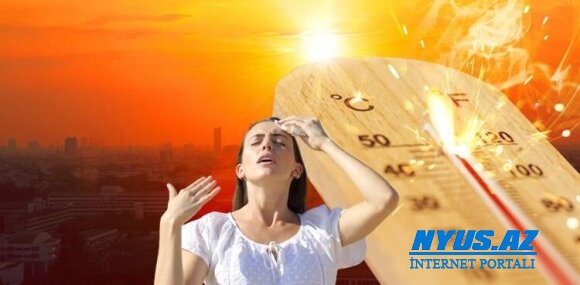 DİQQƏTLİ OLUN! Bu gün hava çox isti olacaq