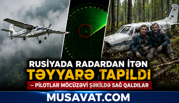 Rusiyada radardan itən təyyarə TAPILDI - Pilotlar möcüzəvi şəkildə sağ qaldılar