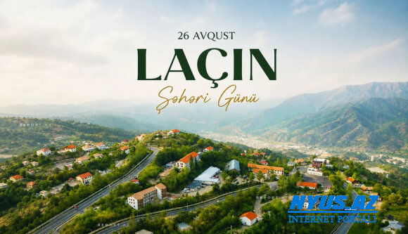 Bu gün Laçın Şəhəri Günüdür