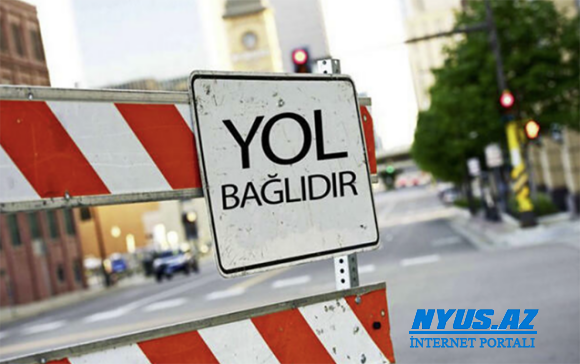 Bu küçələrə giriş bağlandı