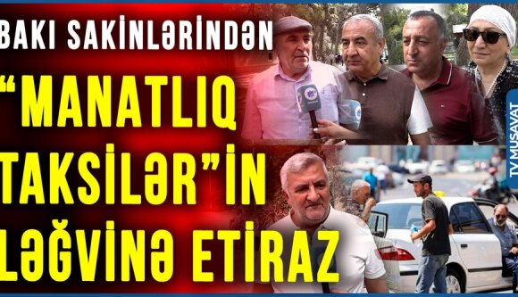 “Manatlıq taksi”lərə son – Sakinlərdən etiraz: “Sürücü də qazanırdı, sərnişin də”