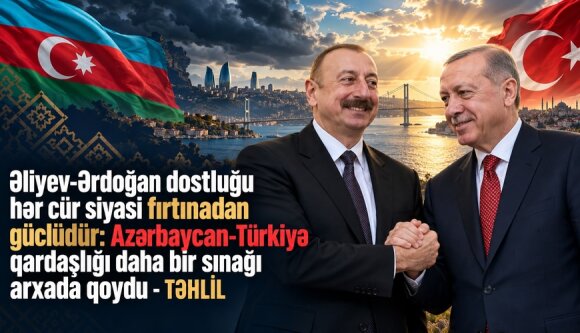 Əliyev-Ərdoğan dostluğu hər cür siyasi fırtınadan güclüdür: amma məzhəbçi-dinçi AKP-liləri də unutmayacağıq - BİZİM BAXIŞ